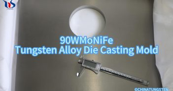 【Know Tungsten】90WMoNiFe Tungsten Alloy Die Casting Mold